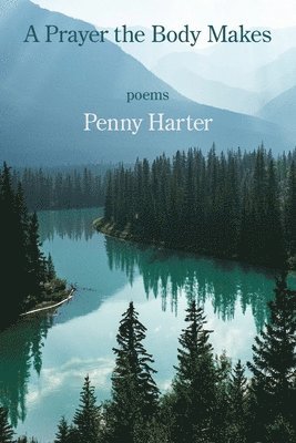 A Prayer the Body Makes