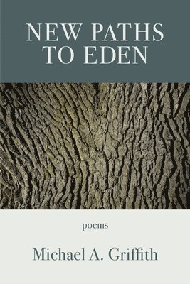 Michael a. Griffith - New Paths to Eden, Häftad