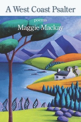 Maggie MacKay - A West Coast Psalter, Häftad