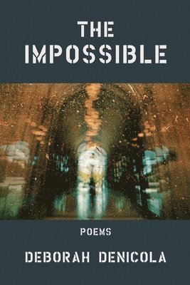 Deborah DeNicola - The Impossible, Häftad