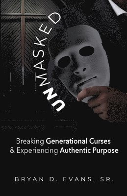 Unmasked: Breaking Generational Curses & Experiencing Authentic Purpose 1