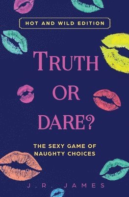 Truth or Dare? The Sexy Game of Naughty Choices 1
