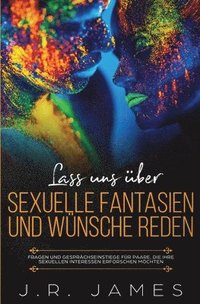 bokomslag Lass uns über sexuelle Fantasien und Wünsche reden