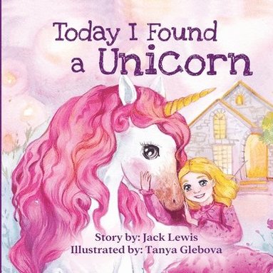 bokomslag Today I Found a Unicorn