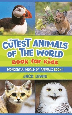 bokomslag The Cutest Animals of the World Book for Kids