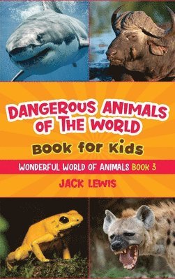 Dangerous Animals of the World Book for Kids 1
