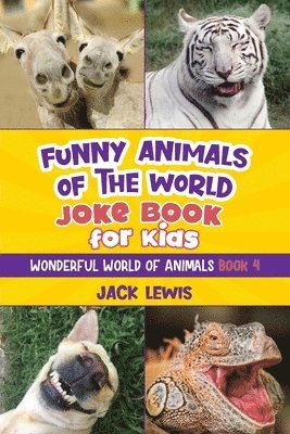 bokomslag Funny Animals of the World Joke Book for Kids