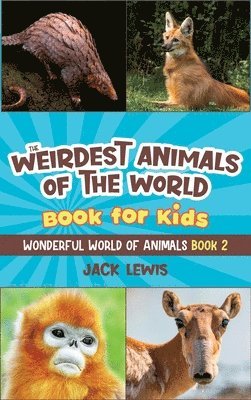 bokomslag Weirdest Animals of the World Book for Kids