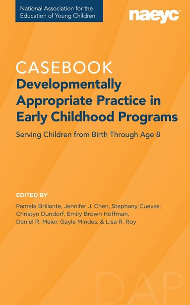 Pamela Brillante, Jennifer Chen, Stephany Cuevas, Christyn Dundorf, Emily Brown Hoffman, Daniel R. Meier, Gayle Mindes, Lisa R. Roy - Developmentally Appropriate Practice, Häftad