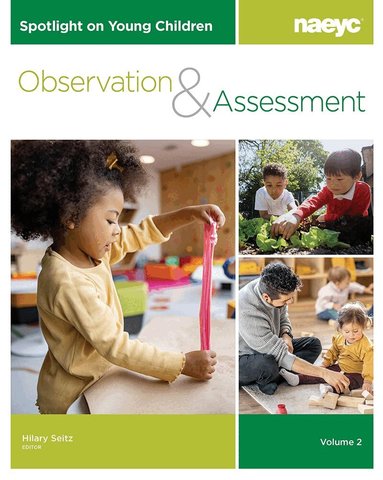 Hilary Seitz - Spotlight on Young Children: Observation and Assessment, Volume 2, Häftad
