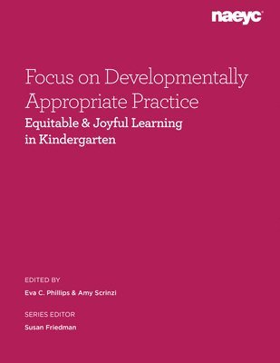 Focus on Developmentally Appropriate Practice 1