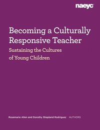 bokomslag Becoming a Culturally Responsive Teacher: Sustaining the Cultures of Young Children