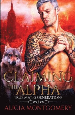 Alicia Montgomery - Claiming the Alpha, Häftad