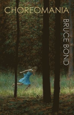 Bruce Bond - Choreomania, Häftad