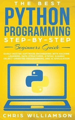 The Best Python Programming Step-By-Step Beginners Guide 1