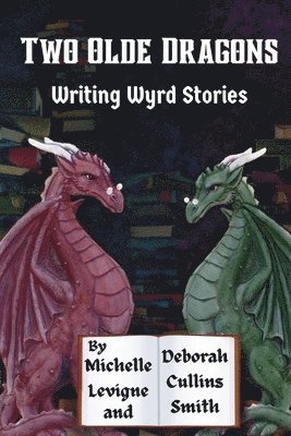 Two Olde Dragons Writing Wyrd Stories 1