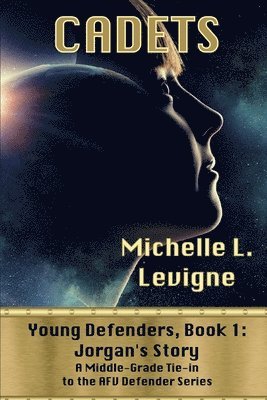 Michelle L Levigne, Michelle L. Levigne, L. Levigne, Michelle - Cadets. Young Defenders Book 1, Häftad
