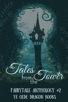 Tales from the Tower. Fairytale Anthology #2 1