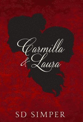 S D Simper - Carmilla and Laura, Inbunden