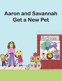 bokomslag Aaron and Savannah Get a New Pet
