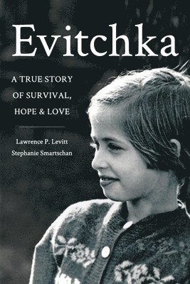 Evitchka: A True Story of Survival, Hope and Love 1
