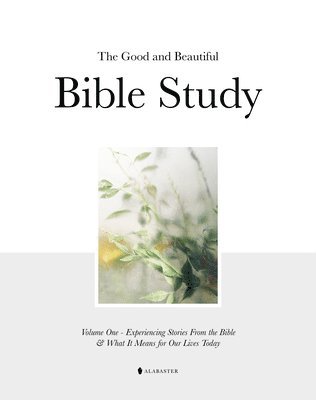bokomslag The Good and Beautiful Bible Study Vol 1 (Hc)