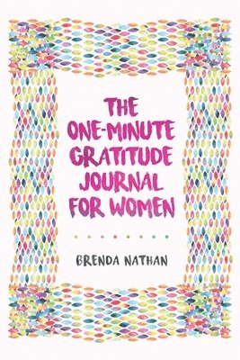 The One-Minute Gratitude Journal for Women 1