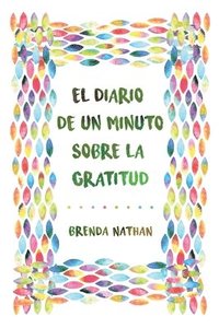 bokomslag El Diario De Un Minuto Sobre La Gratitud