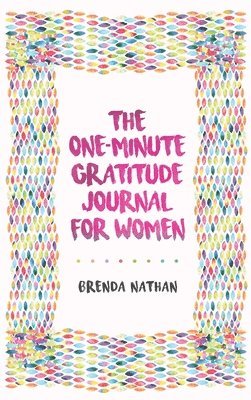 The One-Minute Gratitude Journal for Women 1