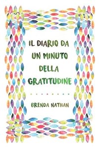 bokomslag Il Diario Da Un Minuto Della Gratitudine