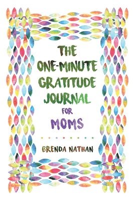 Brenda Nathan - One-Minute Gratitude Journal for Moms, Häftad