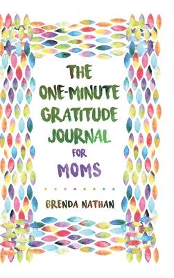 Brenda Nathan - One-Minute Gratitude Journal for Moms, Inbunden