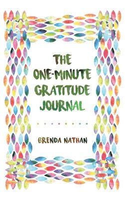 Brenda Nathan - One-Minute Gratitude Journal, Inbunden