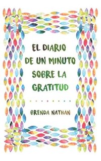 bokomslag El Diario De Un Minuto Sobre La Gratitud