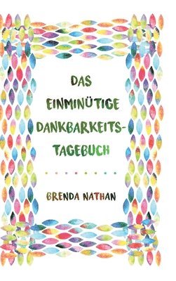 bokomslag Einminütige Dankbarkeits-Tagebuch