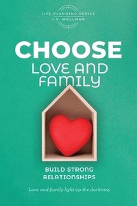 bokomslag CHOOSE Love and Family