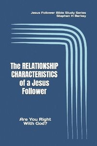 bokomslag The RELATIONSHIP CHARACTERISTICS of a Jesus Follower