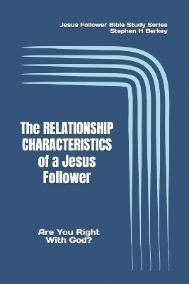 bokomslag The RELATIONSHIP CHARACTERISTICS of a Jesus Follower