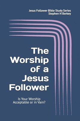 bokomslag WORSHIP of a Jesus Follower