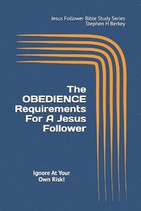 bokomslag OBEDIENCE Requirements For A Jesus Follower