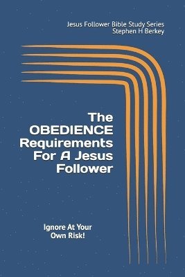 bokomslag OBEDIENCE Requirements For A Jesus Follower