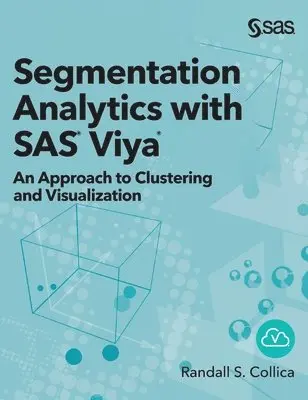 Randall S Collica - Segmentation Analytics with SAS Viya, Inbunden. Tillgänglighet: Lägg i varukorg