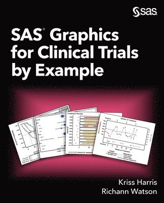bokomslag SAS Graphics for Clinical Trials by Example