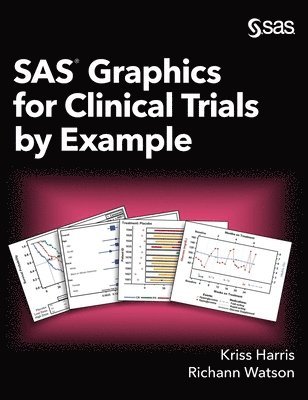 bokomslag SAS Graphics for Clinical Trials by Example