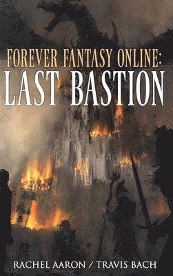 Rachel Aaron, Travis Bach - Last Bastion, Inbunden