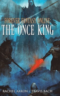 Rachel Aaron, Travis Bach - Once King, Inbunden