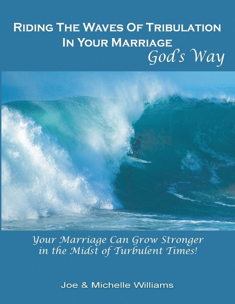 Michelle Williams, Joe Williams - Riding the Waves of Tribulation in Your Marriage, God's Way, Häftad