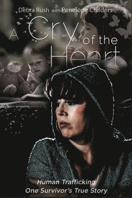 Debra Rush, Penelope Childers, Debra, Rush, Penelope, Childers - Cry Of The Heart, Häftad