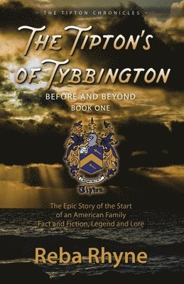 The Tipton's of Tybbington Before and Beyond, Part One 1