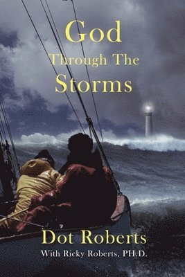 Ricky And Dot Roberts - God Through The Storms, Häftad. Tillgänglighet: Lägg i varukorg